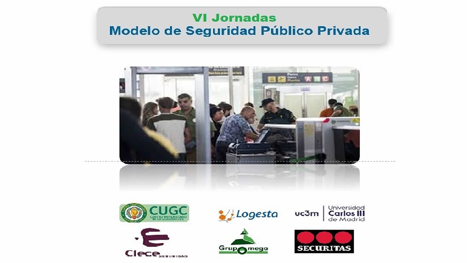 Celebración de la VI Jornada de Modelos de Seguridad Pública y Privada